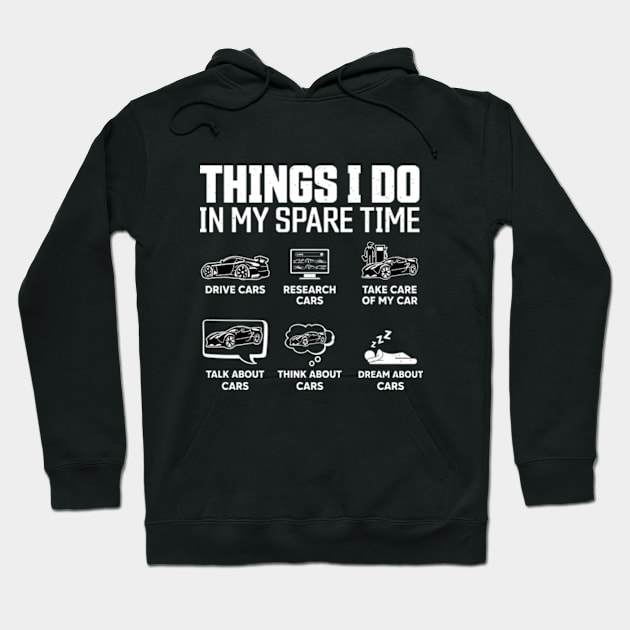 Things I Do In My Spare Time Funny Car Enthusiast Car Lover Hoodie by RiseInspired